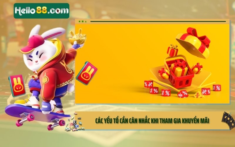 Các yếu tố cần cân nhắc khi tham gia vào chương trình khuyến mãi