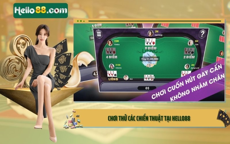 Chơi thử các chiến thuật tại Hello88