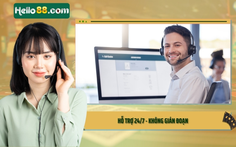 Hỗ trợ 24/7 - Không gián đoạn