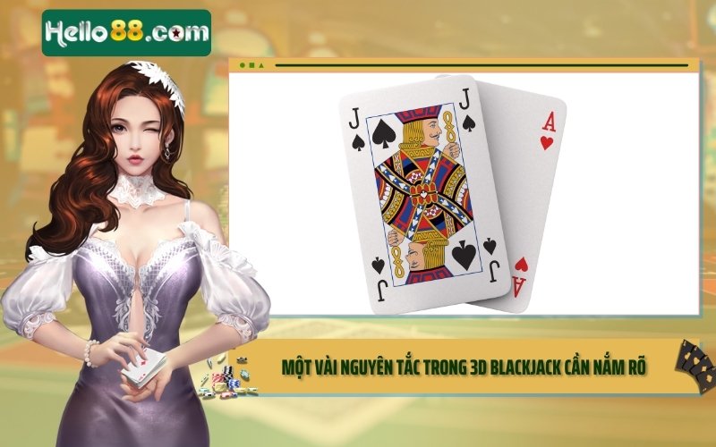 Một vài nguyên tắc trong 3D Blackjack cần nắm rõ